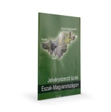 Jelvényszerző Túrák Észak-Magyarországon