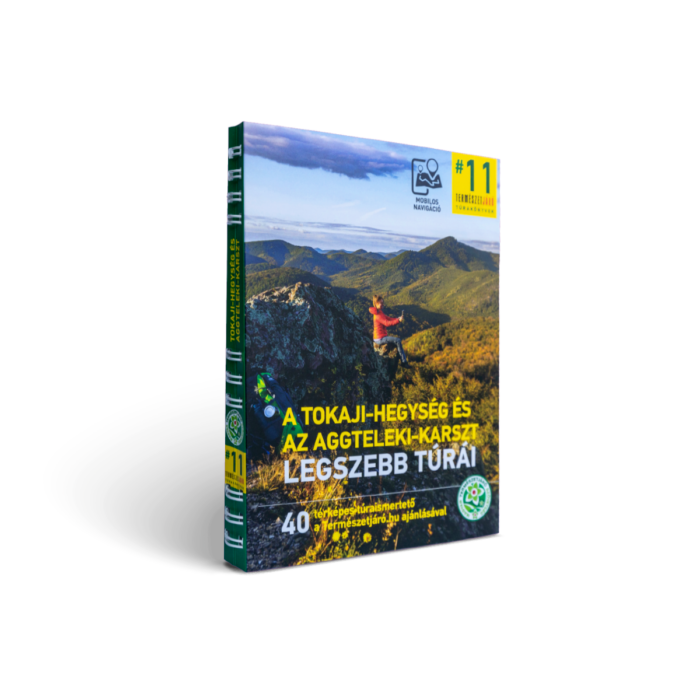 A Tokaji-hegység és az Aggteleki-karszt legszebb túrái túrakönyv